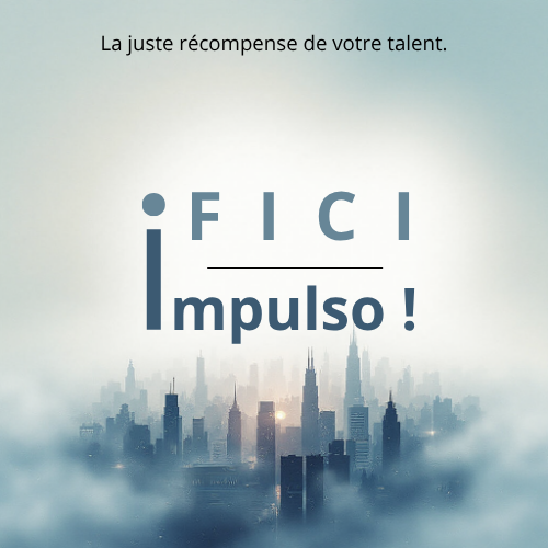 IFICI Impulso ! La juste récompense de votre talent.